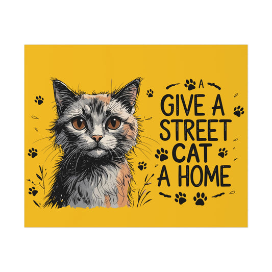 Give a Street Cat a Home Poster | Heartwarming Animal Rescue Wall Art for Cat Lovers & Pet Adoption Advocates"