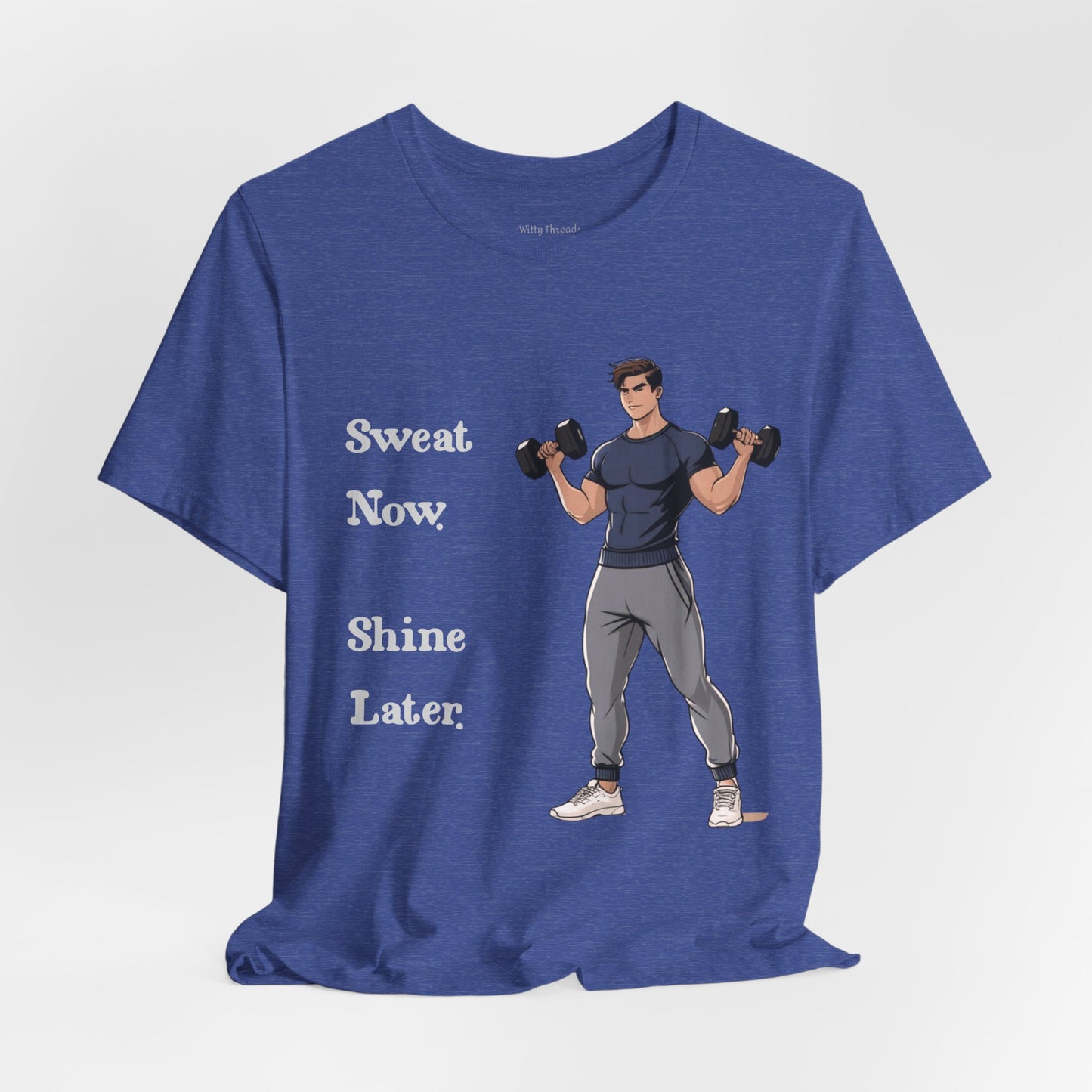 Sweat Now Shine Later Fitness Shirt for Men