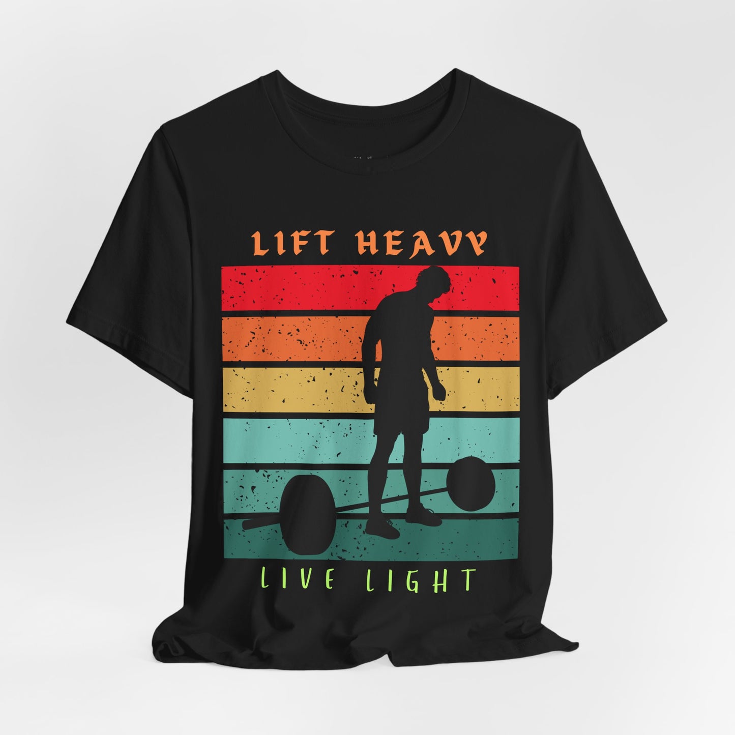 Lift Heavy Live Light T-shirt