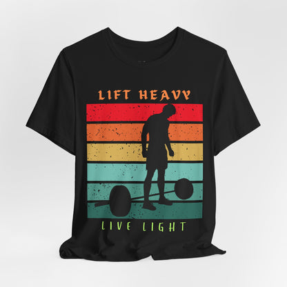 Lift Heavy Live Light T-shirt