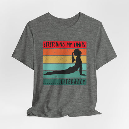 Stretching My Limits Fitness T-shirt