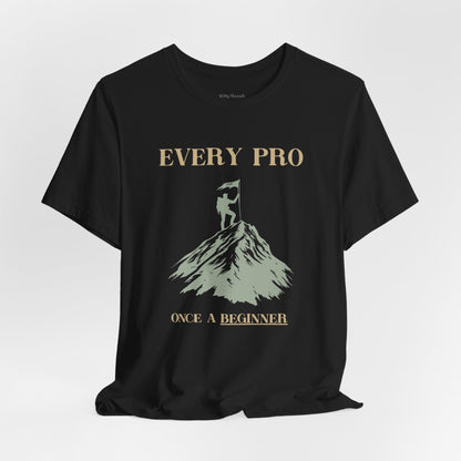 "Every Pro Once a Beginner" Inspirational Mountain Climbing T-shirt