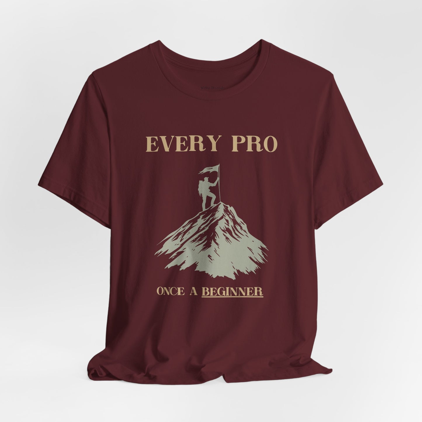 "Every Pro Once a Beginner" Inspirational Mountain Climbing T-shirt