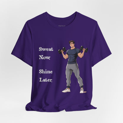 Sweat Now Shine Later Fitness Shirt for Men