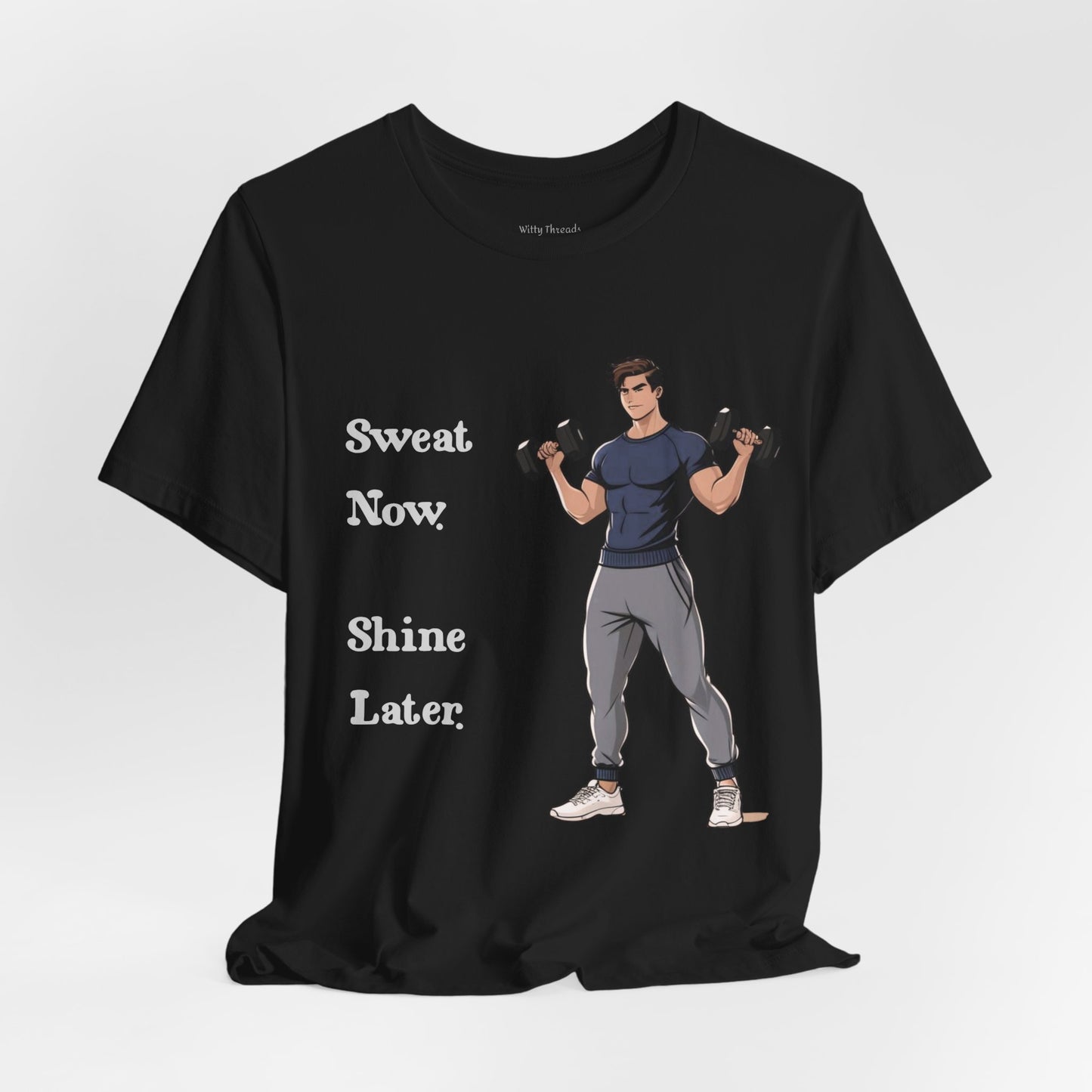 Sweat Now Shine Later Fitness Shirt for Men