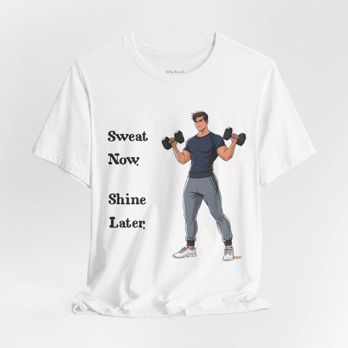 Sweat Now Shine Later Fitness Shirt for Men
