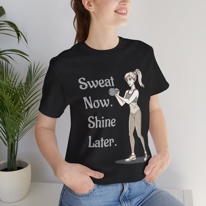 Sweat Now, Shine Later Fitness Motivation Tee for Women