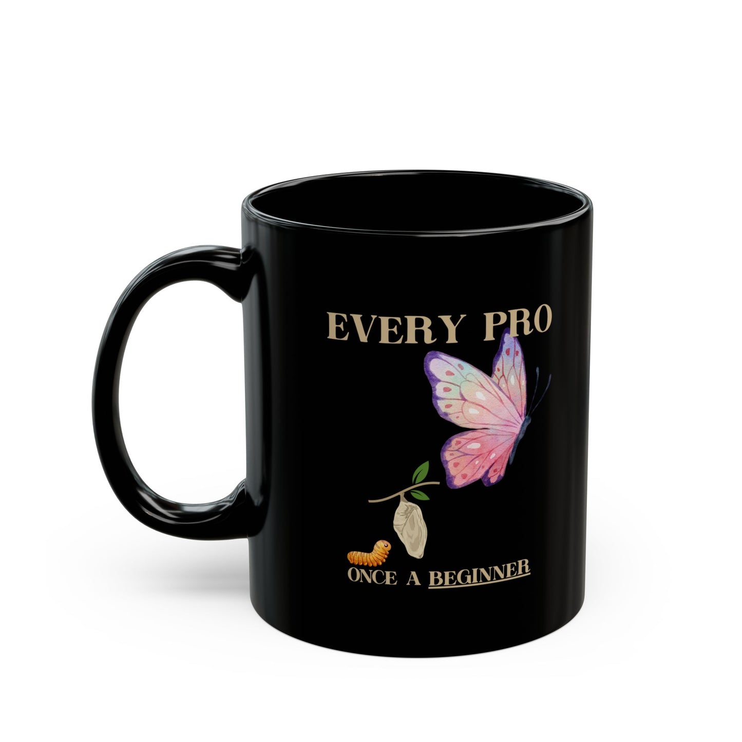 Every Pro Once a Beginner Inspirational Butterfly Growth 11oz Black Mug