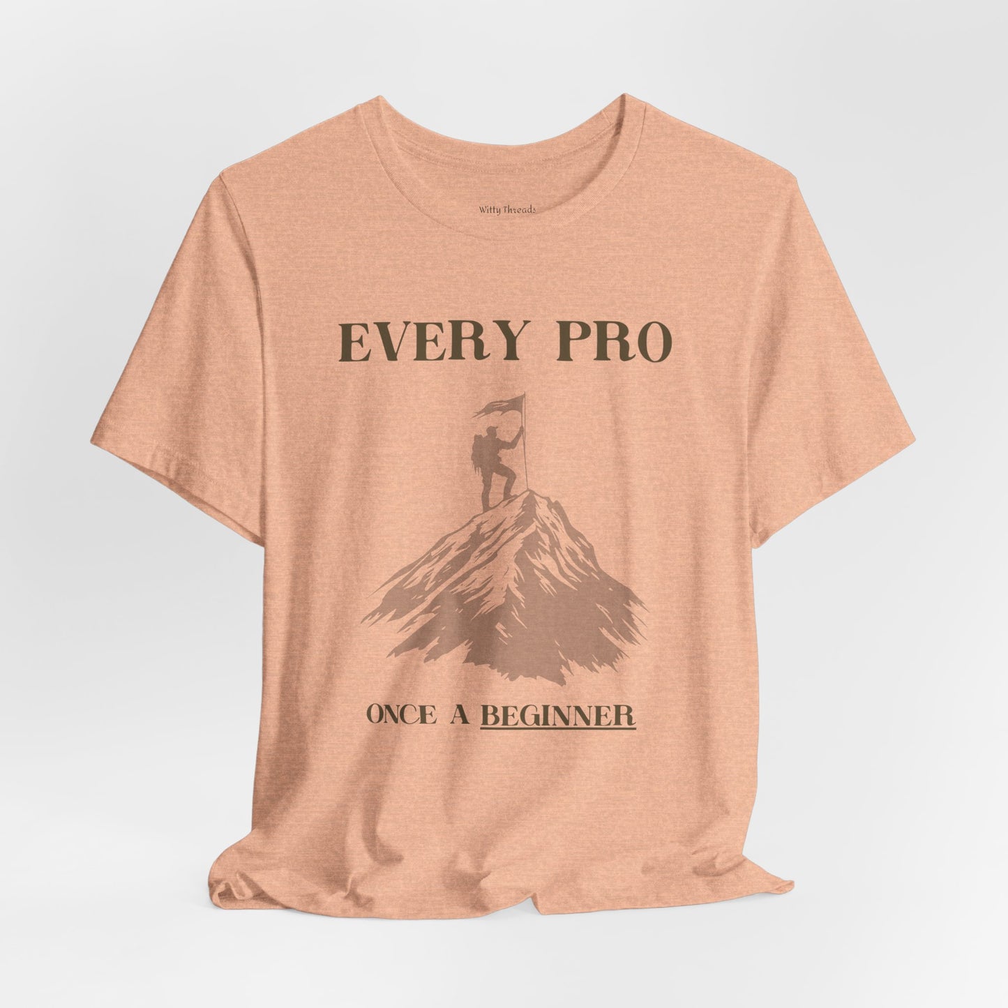 "Every Pro Once a Beginner" Inspirational Mountain Climbing T-shirt