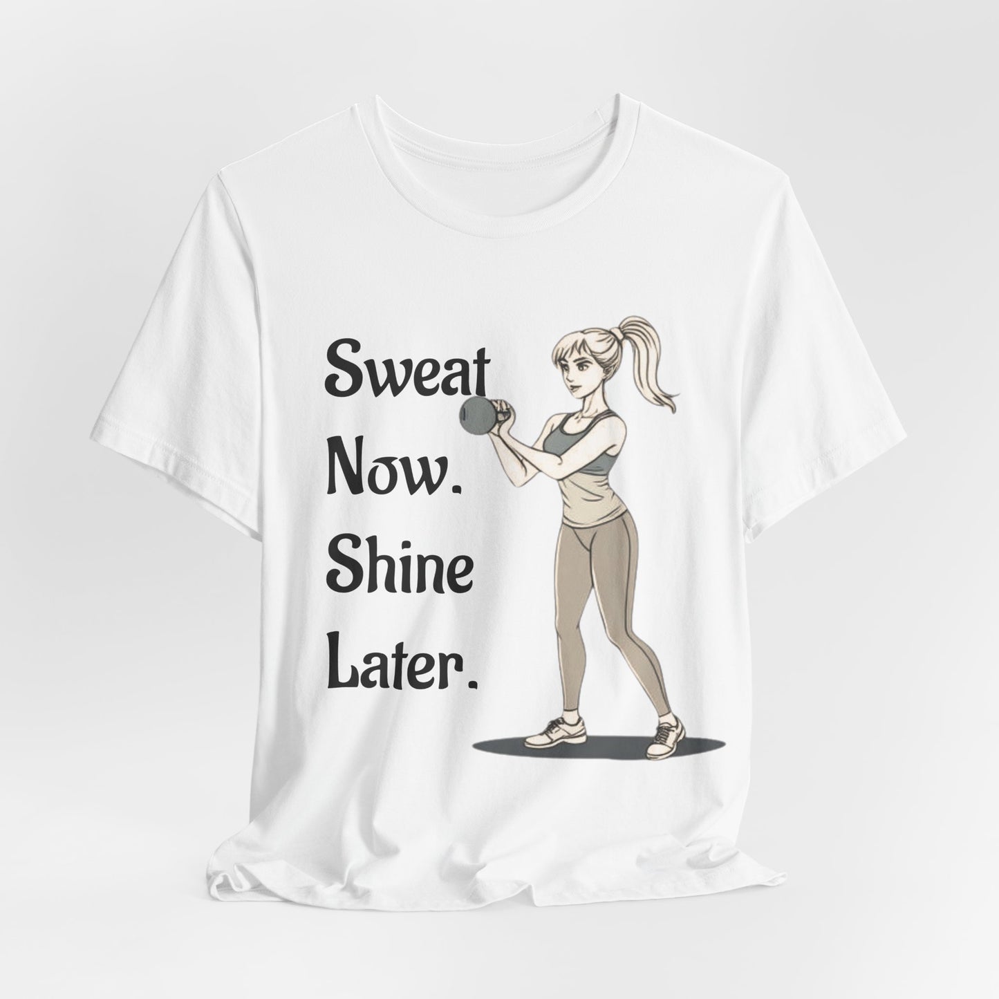 Sweat Now, Shine Later Fitness Motivation Tee for Women