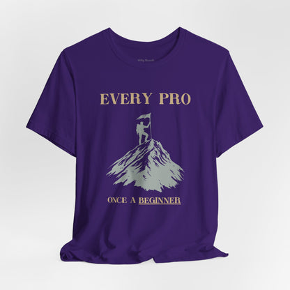 "Every Pro Once a Beginner" Inspirational Mountain Climbing T-shirt