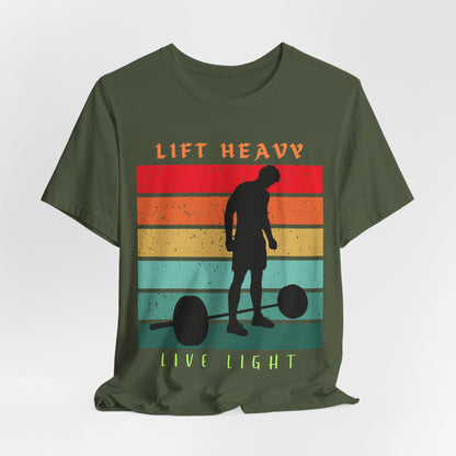 Lift Heavy Live Light T-shirt