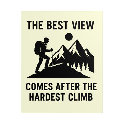 The Best View Comes After the Hardest Climb Poster | Inspirational Mountain Hiking Wall Art for Adventurers & Nature Lovers