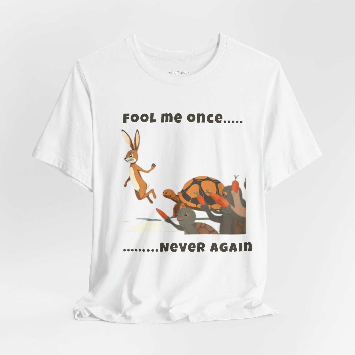 "Fool me once ...never again" funny T-shirt with Hare and the Tortoise