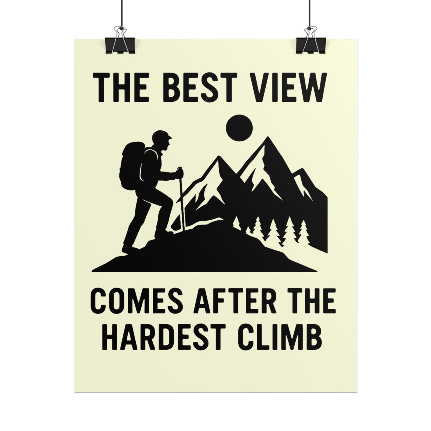 The Best View Comes After the Hardest Climb Poster | Inspirational Mountain Hiking Wall Art for Adventurers & Nature Lovers