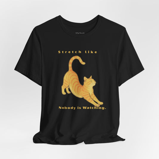 Stretch Like Nobody Is Watching Cat Graphic Tee