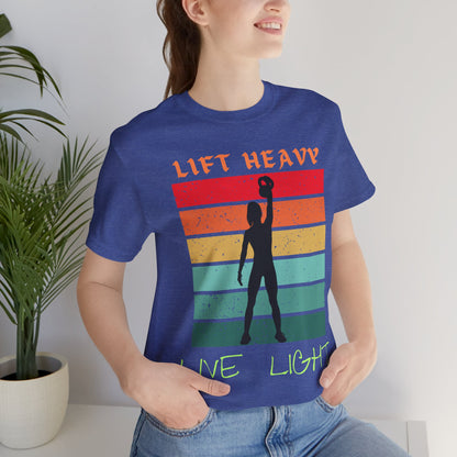 Lift Heavy Live Light T-shirt