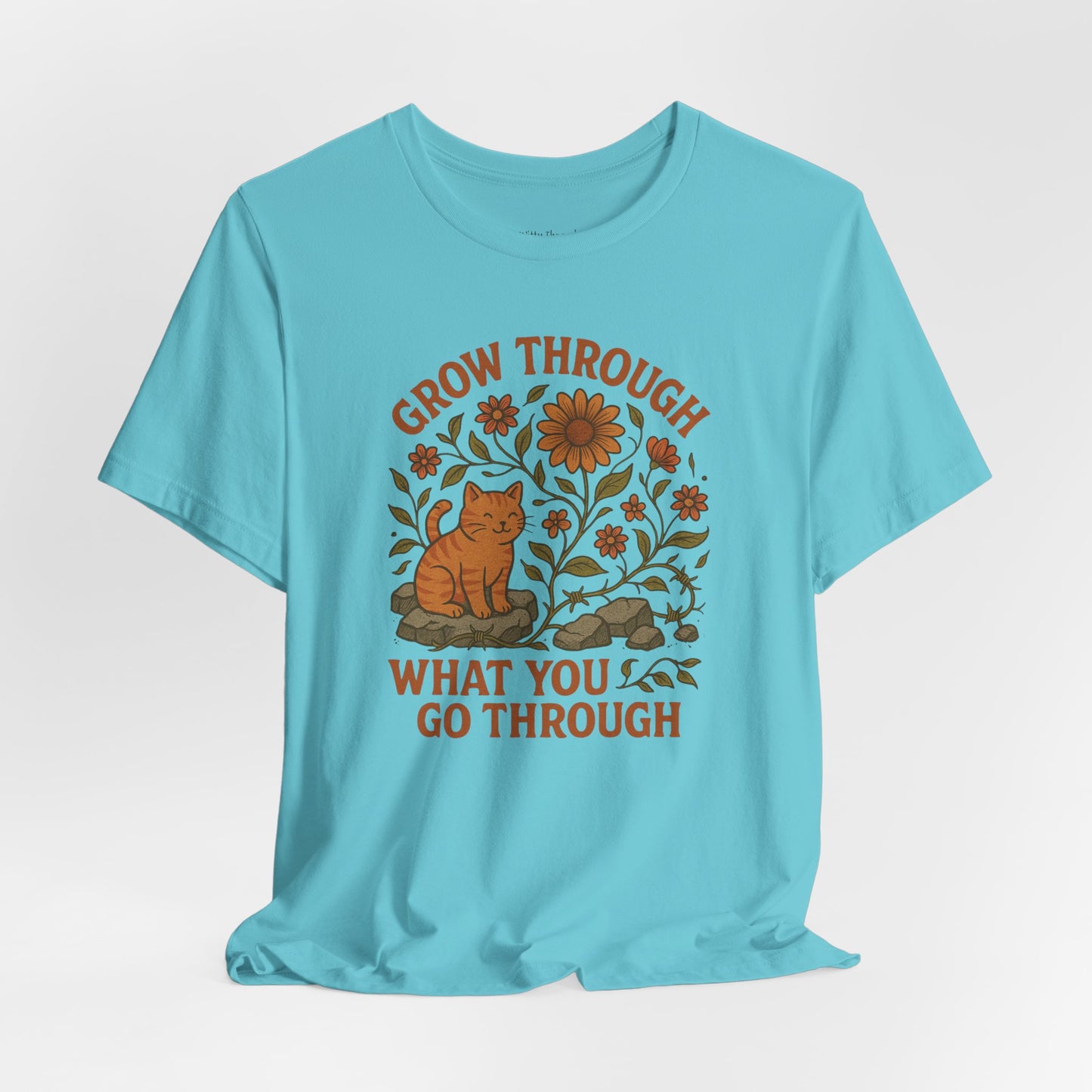 Grow Through What You Go Through T-shirt