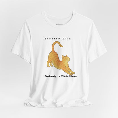 Stretch Like Nobody Is Watching Cat Graphic Tee