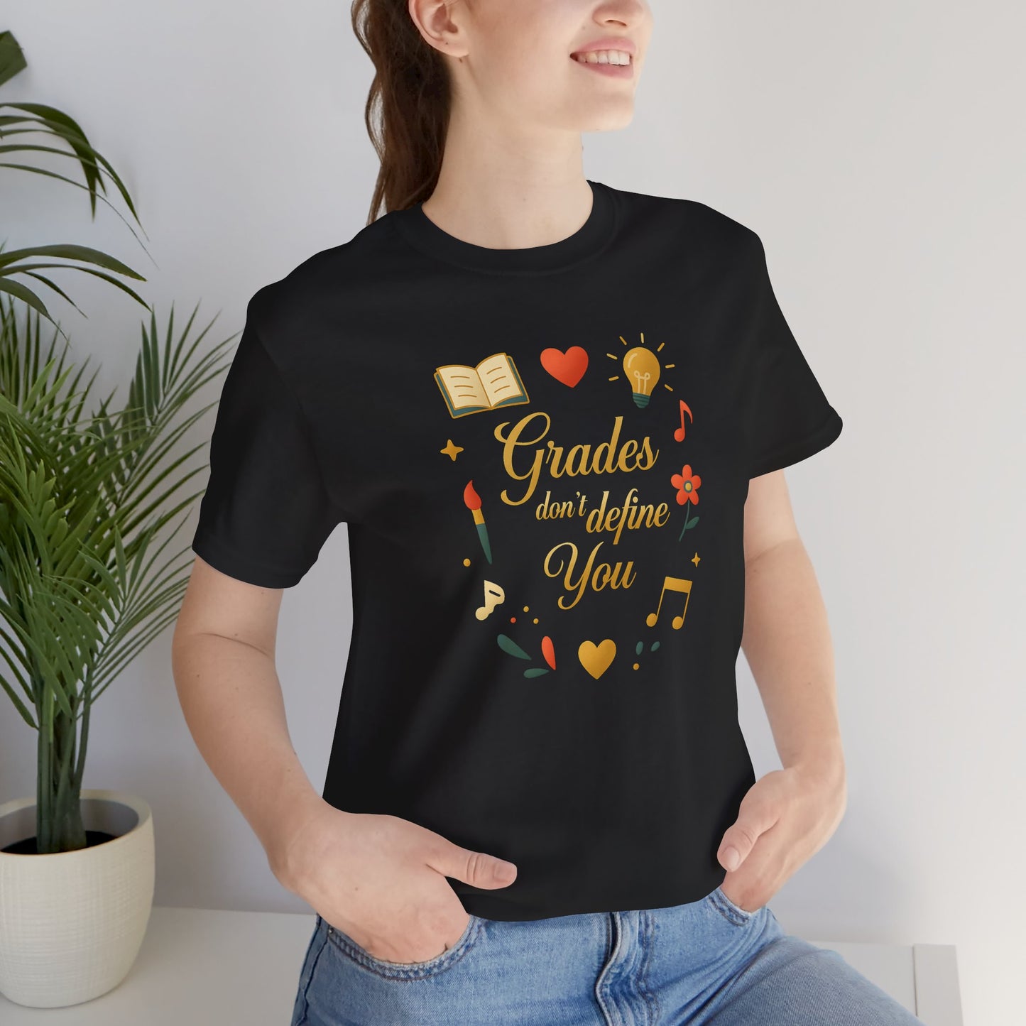 Grades don't Define You T-shirt