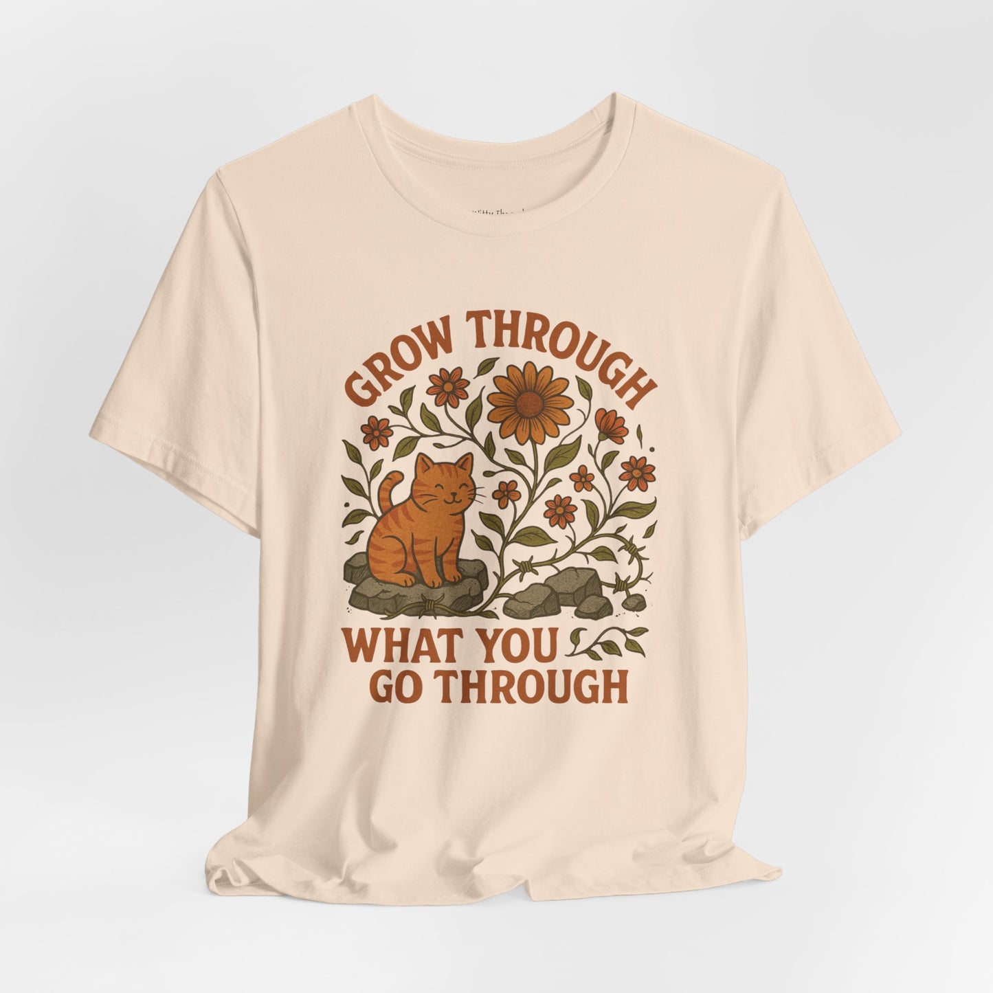 Grow Through What You Go Through T-shirt