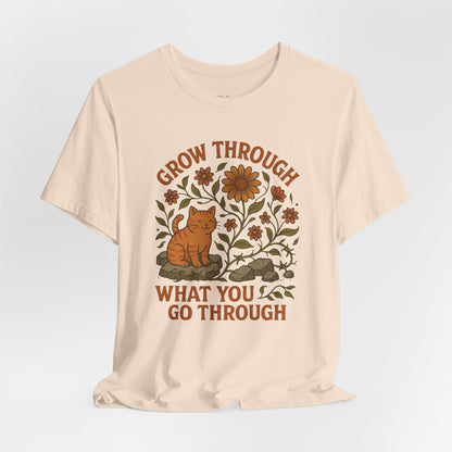 Grow Through What You Go Through T-shirt