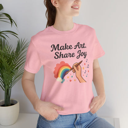 Make Art Share Joy T-shirt