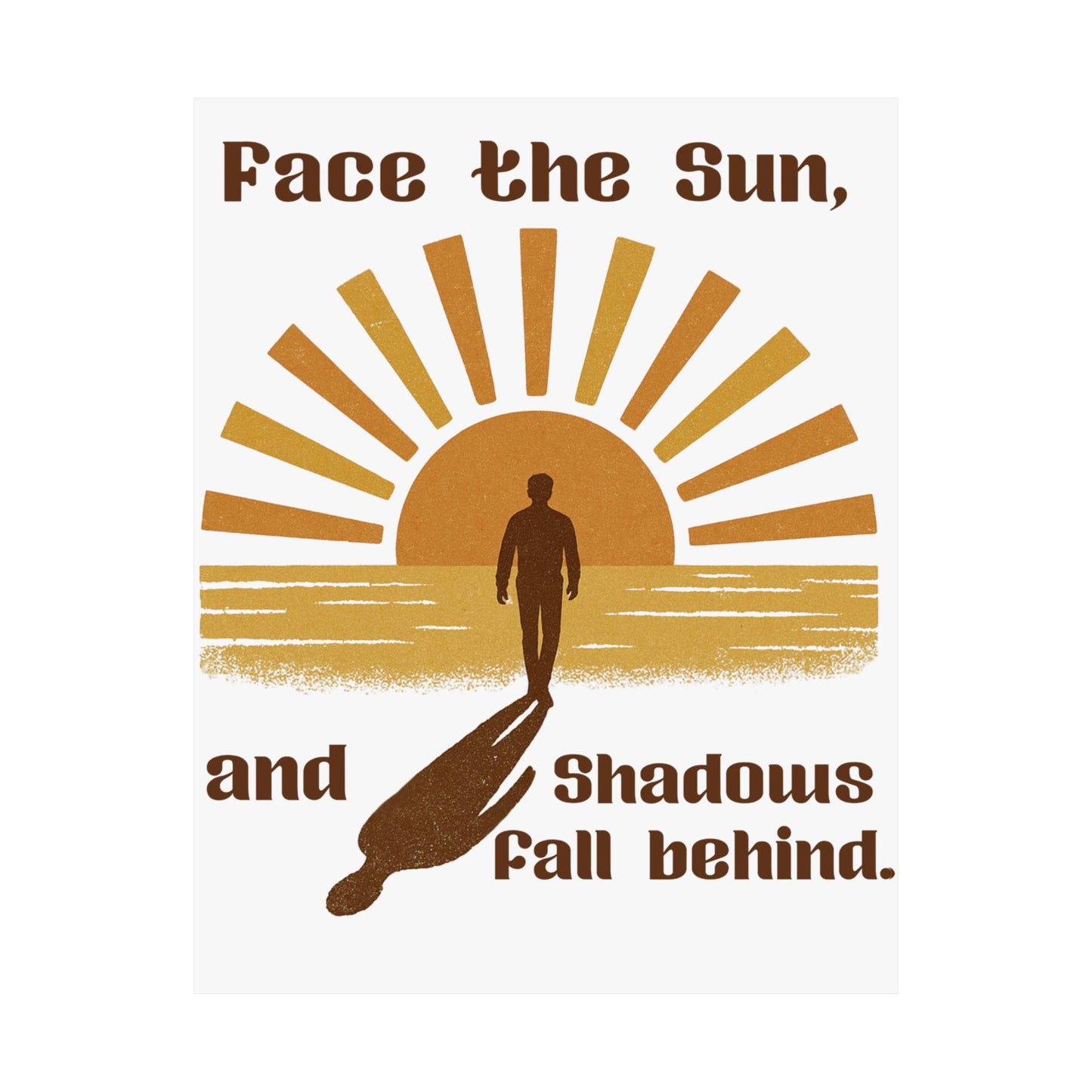 Inspirational Satin Poster - Face the Sun Wall Art, Motivational Decor, Uplifting Quote, Home Office Decoration, Gift Idea