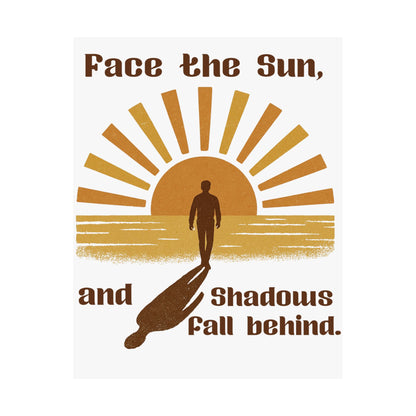 Inspirational Satin Poster - Face the Sun Wall Art, Motivational Decor, Uplifting Quote, Home Office Decoration, Gift Idea