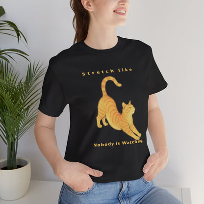 Stretch Like Nobody Is Watching Cat Graphic Tee