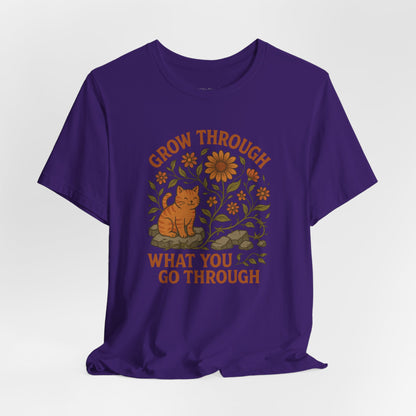 Grow Through What You Go Through T-shirt