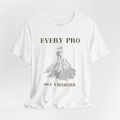"Every Pro Once a Beginner" Inspirational Mountain Climbing T-shirt